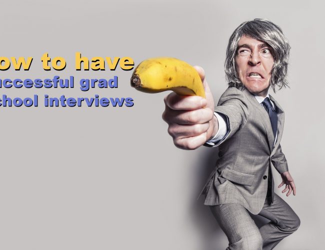 how to have successful graduate school interviews